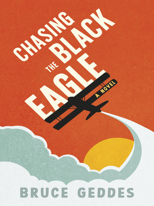 Title details for Chasing the Black Eagle by Bruce Geddes - Available